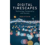 Rob Kitchin Digital Timescapes (Copertina rigida)
