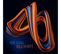 Rob Koral Wild Hearts (CD) Album (Jewel Case)