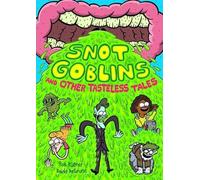 Rob Kutner Rob Kutner; illustrated by Da Snot Goblins and Other Tast (Tascabile)