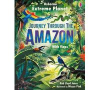Rob Lloyd Jones Extreme Planet: Journey Through The Amazon (Libro di cartone)