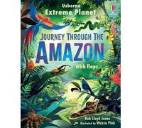 Rob Lloyd Jones Extreme Planet: Journey Through The Amazon (Libro di cartone)