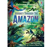 Rob Lloyd Jones Extreme Planet: Journey Through The Amazon (Libro di cartone)
