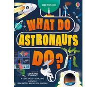 Rob Lloyd Jones Victoria Williams What Do Astronauts Do? (Copertina rigida)