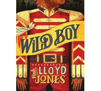 Rob Lloyd Jones Wild Boy (Copertina rigida)