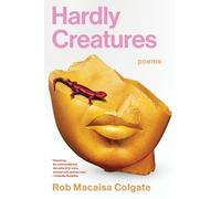 Rob Macaisa Colgate Hardly Creatures (Tascabile)