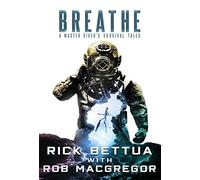 Rob MacGregor Rick Bettua Breathe (Copertina rigida)