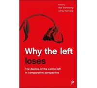 Rob Manwaring Paul Kennedy Why the Left Loses (Tascabile)