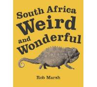 Rob Marsh South Africa Weird and Wonderful (Tascabile)