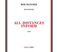 Rob Mazurek All Distances Inform (CD)