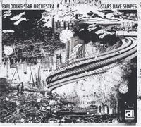 Rob Mazurek-Exploding Star Orchestra Stars Have Shapes (CD)