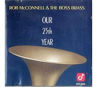 Rob Mcconnell and the Boss Brass - Our 25th Year