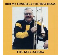 Rob Mcconnell & Boss Brass - The Jazz Album