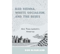 Rob McFarland Red Vienna, White Socialism, and the Blues (Copertina rigida)