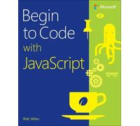 Rob Miles Begin to Code with JavaScript (Tascabile)