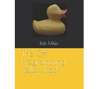 Rob Miles The C# Programming Yellow Book (Tascabile)