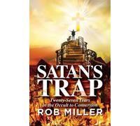Rob Miller Satan's Trap, Twenty-Seven Years in the Occult to Convers (Tascabile)