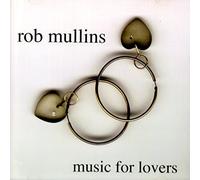 Rob Mullins - Music for Lovers