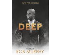 Rob Murphy DEEP - The Life of Rob Murphy (Copertina rigida)