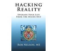 Rob Nelson Hacking Reality (Tascabile)