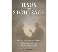 Rob Nielsen Jesus the Stoic Sage (Tascabile)