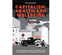 Rob Noonan Capitalism, Health and Wellbeing (Copertina rigida)