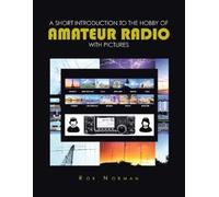 Rob Norman A short Introduction to the hobby of Amateur Radio with P (Tascabile)