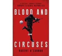 Rob O'Connor Blood and Circuses (Copertina rigida)