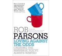 Rob Parsons Loving Against the Odds (Tascabile)