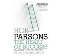 Rob Parsons The Heart of Success (Tascabile)