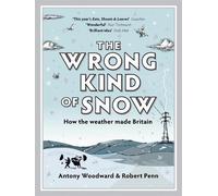 Rob Penn And Antony Woodward The Wrong Kind of Snow (Tascabile)