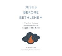 Rob Phillips Jesus Before Bethlehem (Copertina rigida)