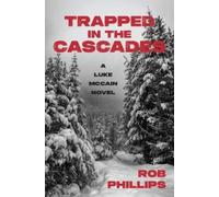 Rob Phillips Trapped in the Cascades (Tascabile) Luke McCain Mysteries