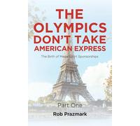 Rob Prazmark The Olympics Don't Take American Express (Tascabile)