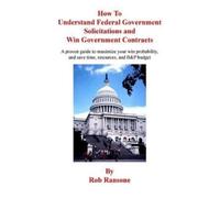 Rob Ransone How To Understand Federal Government Solicitations and W (Tascabile)