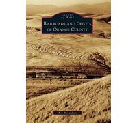 Rob Richardson Railroads and Depots of Orange County (Tascabile)
