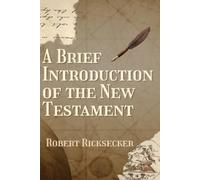 Rob Ricksecker A Brief Introduction of the New Testament (Tascabile)