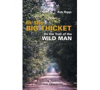 Rob Riggs In the Big Thicket on the Trail of the Wild Man (Copertina rigida)