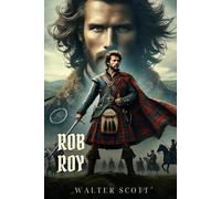 ROB ROY: Classic Edition with Complete Original Illustrations