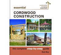 Rob Roy Essential Cordwood Building (Tascabile)