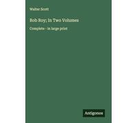 Rob Roy; In Two Volumes: Complete - in large print