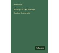 Rob Roy; In Two Volumes: Complete - in large print