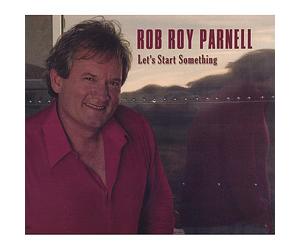 Rob Roy Parnell - Let's Start Something