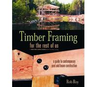 Rob Roy Timber Framing for the Rest of Us (Tascabile)