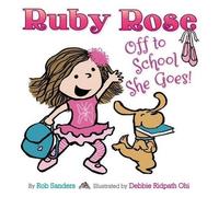 Rob Sanders Ruby Rose: Off to School She Goes (Copertina rigida)