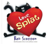 Rob Scotton Love, Splat (Copertina rigida)