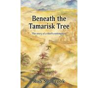 Rob Seabrook Beneath the Tamarisk Tree (Tascabile)