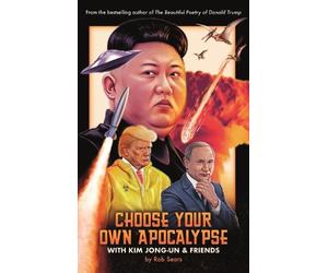 Rob Sears Choose Your Own Apocalypse With Kim Jong-un & Frien (Copertina rigida)