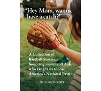 Rob Sheinkopf "Hey Mom, wanna have a catch?" (Tascabile)