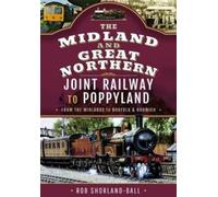 Rob Shorland-Ba The Midland & Great Northern Joint Railway to (Copertina rigida)