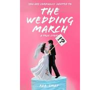 Rob Smat The Wedding March (Copertina rigida)